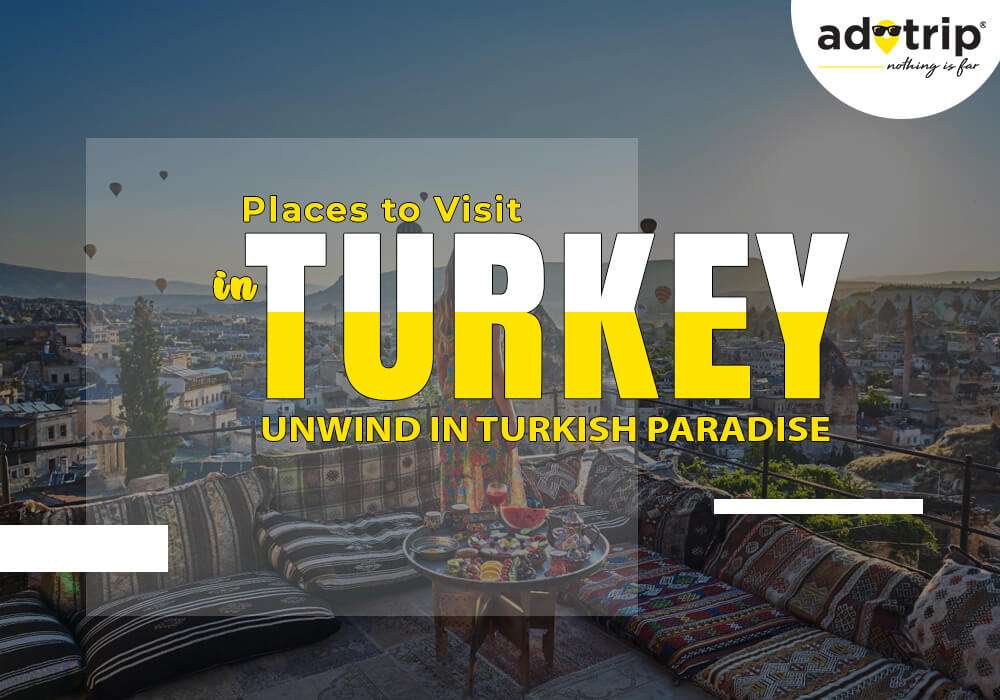 Best Tourist Places to Visit in Turkey